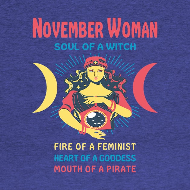 NOVEMBER WOMAN THE SOUL OF A WITCH NOVEMBER BIRTHDAY GIRL SHIRT by Chameleon Living